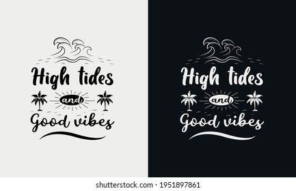 High tides and good vibes, hello summer calligraphy, hand drawn lettering illustration vector