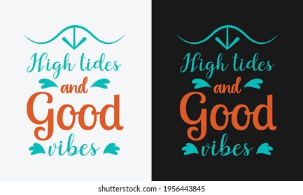 High tides and good vibes, hello summer calligraphy, hand drawn lettering illustration vector