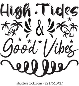 High Tides And Good Vibes T-shirt Design Vector File.