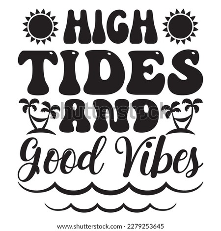 High Tides And Good Vibes T-shirt Design Vector File