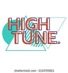 High Tune word aesthetic logotype modern retro text design graphic vector illustration
