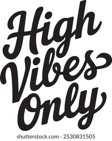 High Vibes Only Motivational Typography