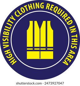 High visibility clothing required area, High visibility jackets required in this area warning notice vector