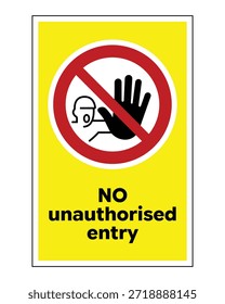 High Visibility Yellow No Unauthorised Entry Sign with Red Prohibitory Stop Hand Symbol and Bold Text for Restricted Area Access Control and Security Compliance - High Vectorial Stock Image