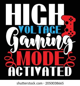 high voltage gaming mode activated, funny gaming design, game lover, video play game inspirational quotes typography design vector illustration