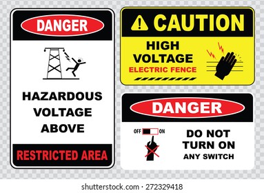 high voltage sign or electrical safety sign (danger hazardous voltage 
above restricted area, caution high voltage electric fence, do not turn on 
any switch).