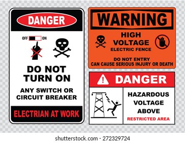 high voltage sign or electrical safety sign (do not turn on any switch or 
circuit breaker, electrian at work, hazardous voltage above, electric fence).