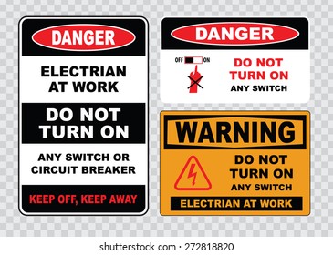 high voltage sign or electrical safety sign (electrian at work, do not turn on any switch or circuit breaker, keep off keep away).