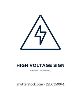 High Voltage Sign Icon From Airport Terminal Collection. Thin Linear High Voltage Sign, High, Voltage Outline Icon Isolated On White Background. Line Vector High Voltage Sign Sign, Symbol For Web And