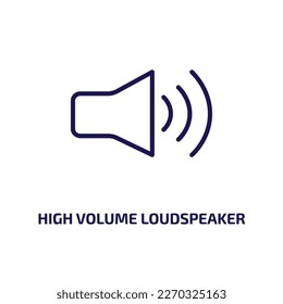 high volume loudspeaker icon from user interface collection. Thin linear high volume loudspeaker, voice, sound outline icon isolated on white background. Line vector high volume loudspeaker sign, 