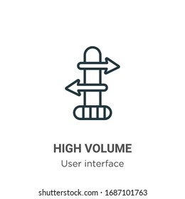 High volume outline vector icon. Thin line black high volume icon, flat vector simple element illustration from editable user interface concept isolated stroke on white background