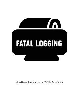 High-contrast vector illustration of a fatal logging warning sign with bold white text on a black background, ideal for safety, environmental, and industrial design projects.