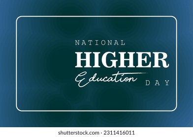 Higher Education Day Holiday concept. Template for background, banner, card, poster, t-shirt with text inscription