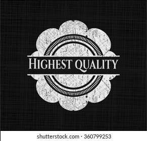 Highest Quality on chalkboard
