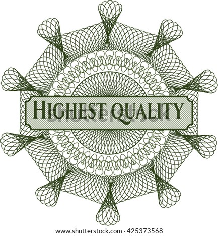 Highest Quality written inside a money style rosette