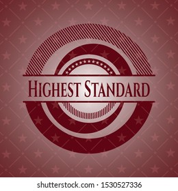 Highest Standard realistic red emblem. Vector Illustration. Detailed.