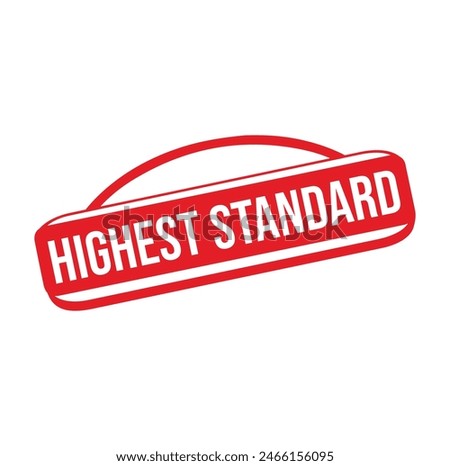 HIGHEST STANDARD Rubber stamp design. VECTOR ILLUSTRATION.