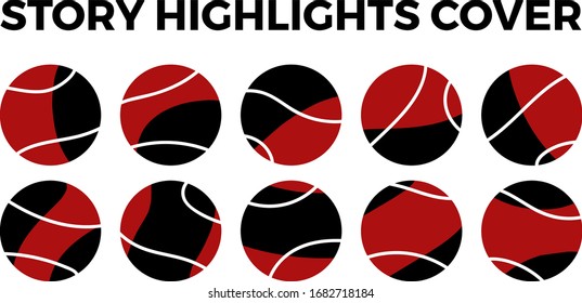 Highlights stories covers icons. Set of 10 highlights red and black covers. Fully editable, scalable vector file.