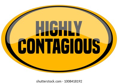 Highly Contagious Oval Shaped Sticker Sign.