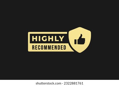 Signo altamente recomendado o vector de símbolo altamente recomendado aislado en estilo plano. Firma altamente recomendada para el elemento de diseño de empaquetado de productos. Símbolo simple muy recomendado..