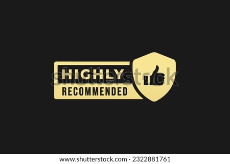 Highly Recommended Sign or Highly Recommended Symbol Vector Isolated in Flat Style. Highly Recommended Sign for product packaging design element. Simple Highly Recommended Symbol..