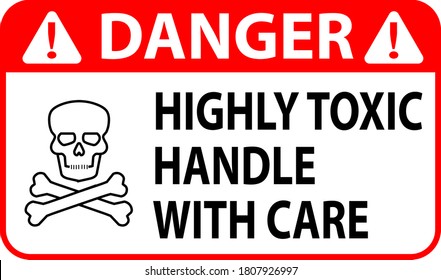 Highly Toxic Handle With Care Danger Sign vector illustration for print On White Background Eps 10.