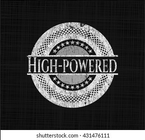 High-powered written on a blackboard