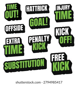 A high-quality collection of stylized 3D black and neon-green soccer (football) match status stickers on a clean white background, featuring labels like GOAL!, OFFSIDE, KICK OFF!, PENALTY KICK
