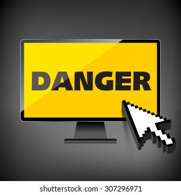 High-quality computer display, monitor screen with the text warning sign Danger