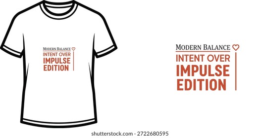 Un diseño de camiseta de tipografía de alta calidad con la cita "MODERN BALANCE HEART INTENT OVER IMPULSE EDITION" en un estilo moderno y minimalista, Arte vectorial profesional aislado sobre un fondo transparente.