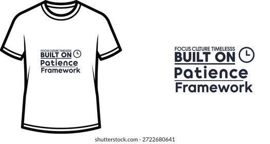 Ein hochwertiges Typografie-T-Shirt-Design mit dem Zitat "FOCUS CUTURE TIMELESS BUILT ON 🕒 Patience Framework" in einem modernen, minimalistischen Stil, professionelle Vektorkunst einzeln auf transparentem Hintergrund.