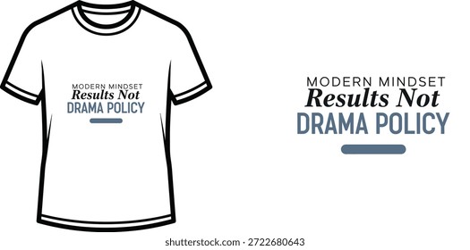 Diseño de camiseta de tipografía de alta calidad con la cita 'MODERN MINDSET Results Not DRAMA POLICY' en un estilo minimalista, Arte vectorial profesional aislado sobre un fondo transparente.