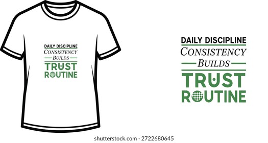 Diseño de camiseta de tipografía de alta calidad con la cita DAILY DISCIPLINE CONSISTENCY BUILDS RUTINA TRUST en un estilo minimalista, Arte vectorial profesional aislado sobre un fondo transparente.