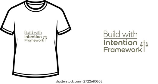 A high-quality typography t-shirt design featuring the quote "Build with Intention Framework" in a modern minimalist style, professional vector art isolated on a transparent background.