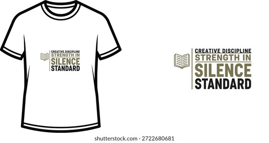 Diseño de camiseta de tipografía de alta calidad con la cita CREATIVE DISCIPLINE STRENGTH IN SILENCE STANDARD en un estilo minimalista, Arte vectorial profesional aislado sobre un fondo transparente.