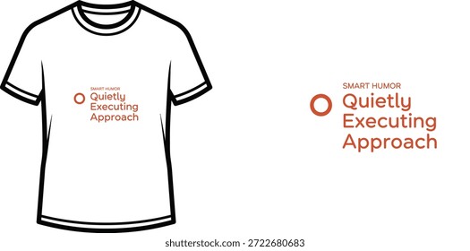 Design de camiseta de tipografia de alta qualidade com a citação 'Quietly Executing Approach' em um estilo minimalista, arte vetorial profissional isolada em um fundo transparente.