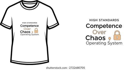 Un diseño de camiseta de tipografía de alta calidad con la cita "Competencia de altos estándares sobre el sistema operativo del caos" en un estilo moderno y minimalista, Arte vectorial profesional aislado sobre un fondo transparente.