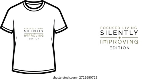 Diseño de camiseta de tipografía de alta calidad con la cita 'FOCUS LIVING SILENTLY IMPROVING EDITION' en un estilo minimalista, Arte vectorial profesional aislado sobre un fondo transparente.