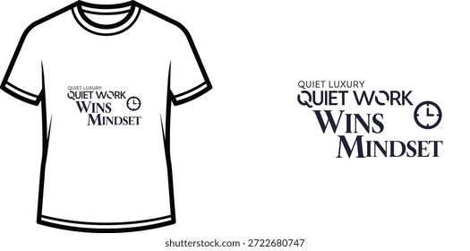 Un diseño de camiseta de tipografía de alta calidad con la cita "QUIET LUXURY QUIET WORK WINS L MINDSET" en un estilo minimalista elegante y moderno, Arte vectorial profesional aislado sobre un fondo transparente.
