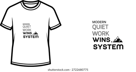 High-quality typography t-shirt design featuring the quote "MODERN QUIET WORK WINS SYSTEM" in a minimalist style, professional vector art isolated on a transparent background.