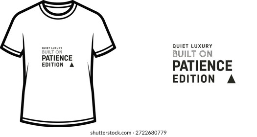 Diseño de camiseta de tipografía de alta calidad con la cita QUIET LUXURY BUILT ON PATIENCE EDITION en un estilo minimalista, Arte vectorial profesional aislado sobre un fondo transparente.