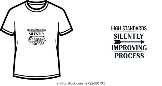 Un diseño de camiseta de tipografía de alta calidad con la cita "PROCESO DE MEJORA SILENCIOSA DE ALTOS ESTÁNDARES" en un estilo minimalista, Arte vectorial profesional aislado sobre un fondo transparente.