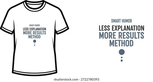 Hochwertige Typografie T-Shirt-Design mit dem Zitat SMART HUMOR WENIGER ERKLÄRUNG MEHR ERGEBNISSE METHODE in einem minimalistischen Stil, professionelle Vektorkunst einzeln auf transparentem Hintergrund.