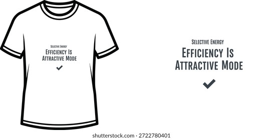 Diseño de camiseta de tipografía de alta calidad con la cita 'SELECTIVE ENERGY EFFICIENCY IS ATTRACTIVE MODE' en un estilo minimalista, Arte vectorial profesional aislado sobre un fondo transparente.