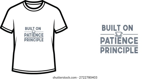 Diseño de camiseta de tipografía de alta calidad con la cita BUILT ON PATIENCE en un estilo minimalista, Arte vectorial profesional aislado sobre un fondo transparente.