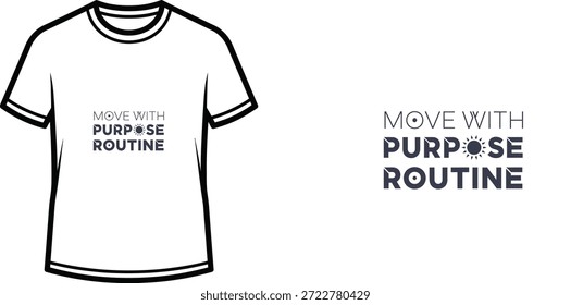 Diseño de camiseta de tipografía de alta calidad con la cita MOVE WITH PURPOSE RUTINE en un estilo minimalista, Arte vectorial profesional aislado sobre un fondo transparente.