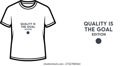 High-quality typography t-shirt design featuring the quote QUALITY IS THE GOAL EDITION in a minimalist style, professional vector art isolated on a transparent background.