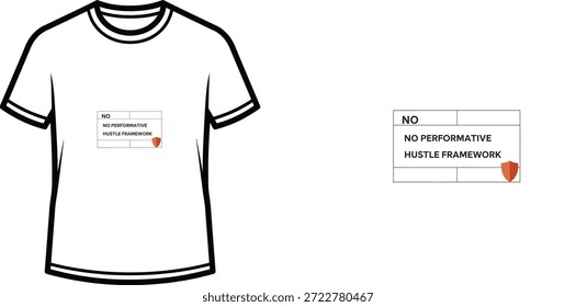 Diseño de camiseta de tipografía de alta calidad con la cita NO PERFORMATIVE HUSTLE FRAMEWORK en un estilo minimalista, Arte vectorial profesional aislado sobre un fondo transparente.