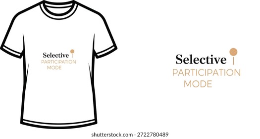 Un diseño de camiseta de tipografía de alta calidad con la cita "MODO DE PARTICIPACIÓN SELECTIVA" en un estilo minimalista, Arte vectorial profesional aislado sobre un fondo transparente.