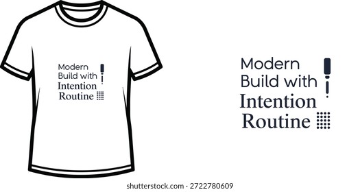 A high-quality typography t-shirt design featuring the quote "Modern Build with Intention Routine" in a modern minimalist style with a clean sans-serif font and stylized dot pattern, professional vector art isolated on a transparent background.